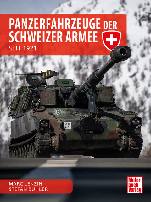 Panzerfahrzeuge der Schweizer Armee - Marc Lenzin, Stefan Bühler
