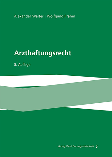 Arzthaftungsrecht - Wolfgang Frahm, Alexander Walter
