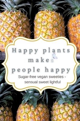 happy plants makeS people happy - Katka Dankwa