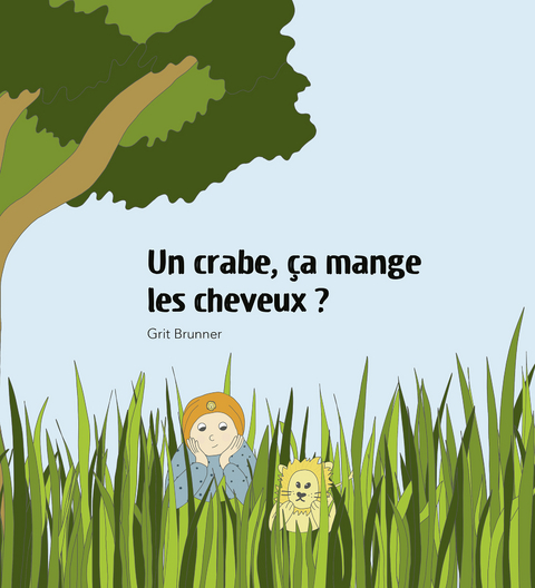 Un crabe, &ccedil;a mange les cheveux ? - Grit Brunner