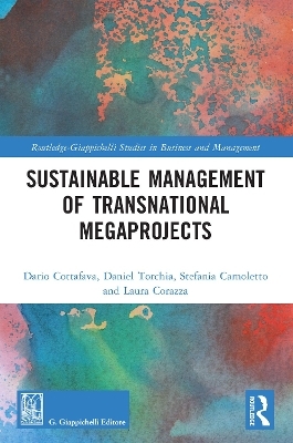 Sustainable Management of Transnational Megaprojects - Dario Cottafava, Daniel Torchia, Stefania Camoletto, Laura Corazza