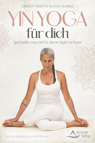 Yin Yoga für dich – Spirituelle Impulse für deine tägliche Praxis