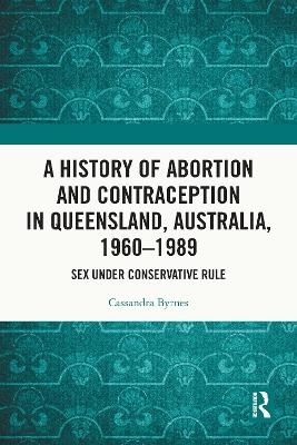 A History of Abortion and Contraception in Queensland, Australia, 1960–1989