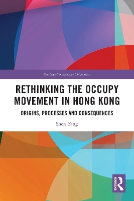 Rethinking the Occupy Movement in Hong Kong - Shen Yang