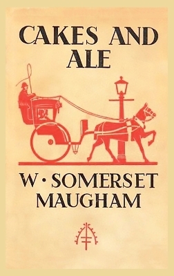 Cakes and Ale - W Somerset Maugham