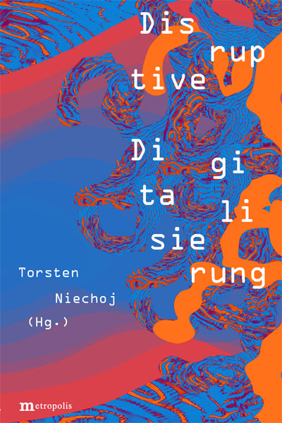 Disruptive Digitalisierung - Torsten Niechoj
