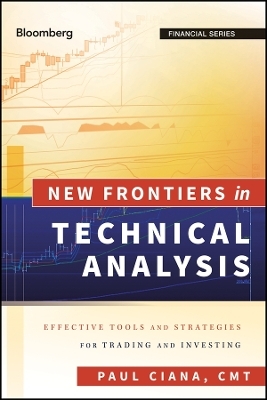 New Frontiers in Technical Analysis – Effective Tools and Strategies for Trading and Investing