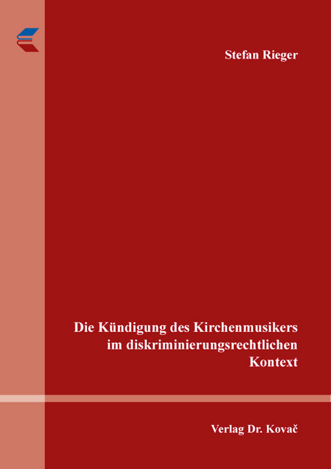 Die Kündigung des Kirchenmusikers im diskriminierungsrechtlichen Kontext - Stefan Rieger