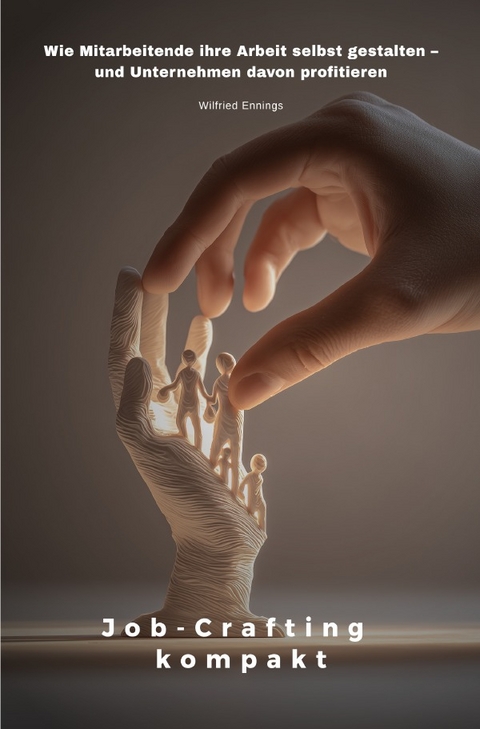 Job-Crafting kompakt - Wilfried Ennings