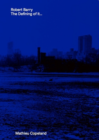 Robert Barry. The Defining of It…