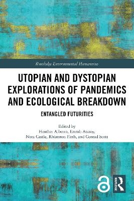 Utopian and Dystopian Explorations of Pandemics and Ecological Breakdown - 