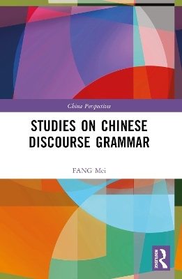 Studies on Chinese Discourse Grammar - FANG Mei