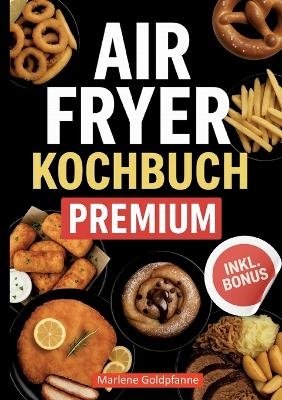 AIR FRYER KOCHBUCH PREMIUM - Marlene Goldpfanne
