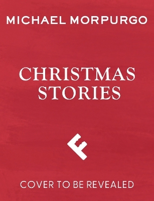 Michael Morpurgo&rsquo;s Christmas Stories - Michael Morpurgo