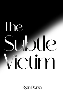 The Subtle Victim