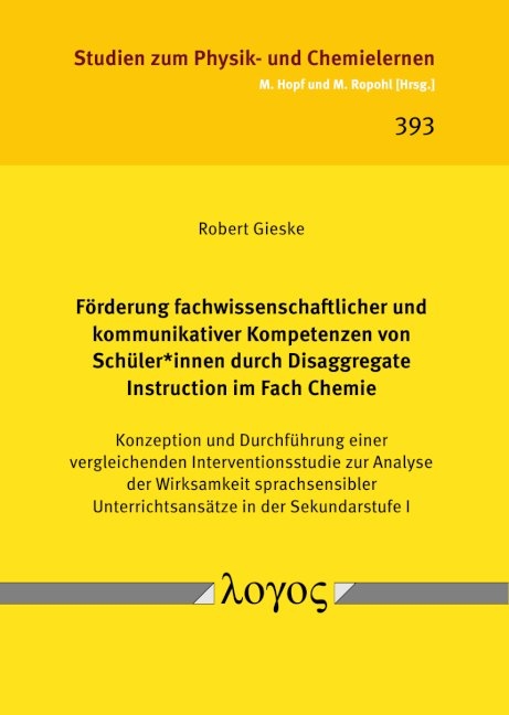 F&ouml;rderung fachwissenschaftlicher und kommunikativer Kompetenzen von Sch&uuml;ler*innen durch Disaggregate Instruction im Fach Chemie - Robert Gieske