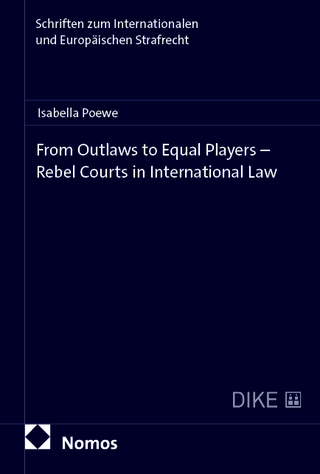 From Outlaws to Equal Players – Rebel Courts in International Law