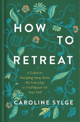 How to Retreat - Caroline Sylge