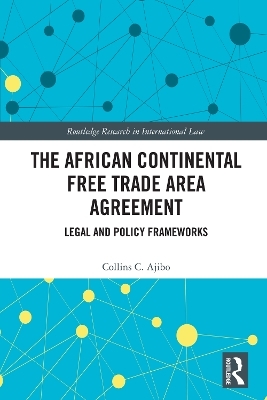 The African Continental Free Trade Area Agreement - Collins C. Ajibo
