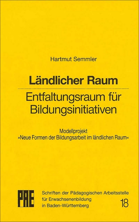L&auml;ndlicher Raum - Entfaltungsraum f&uuml;r Bildungsinitiativen - Hartmut Semmler