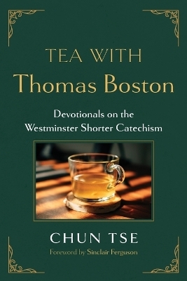 Tea with Thomas Boston - Chun Tse