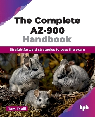 The Complete AZ-900 Handbook - Tom Taulli