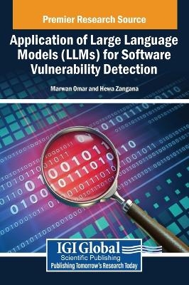 Application of Large Language Models (LLMs) for Software Vulnerability Detection - 