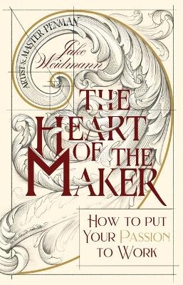 The Heart of the Maker - Jake Weidmann