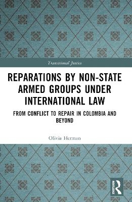 Reparations by Non-State Armed Groups under International Law - Olivia Herman