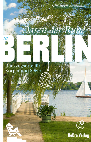 Oasen der Ruhe in Berlin