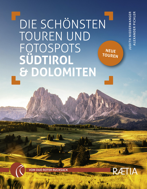 Die sch&ouml;nsten Touren und Fotospots in S&uuml;dtirol & Dolomiten - Judith Niederwanger, Alexander Pichler
