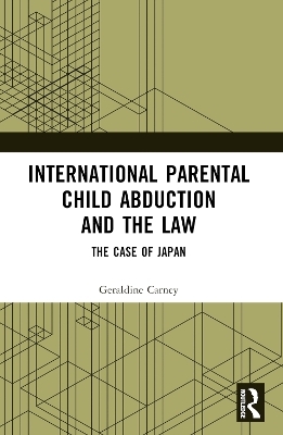 International Parental Child Abduction and the Law - Geraldine Carney