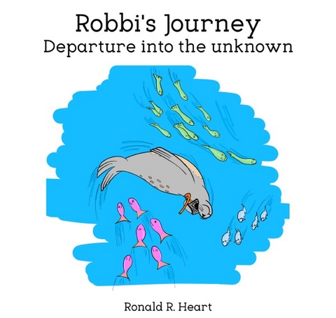 Robbi's Journey / Departure into the unknown - Ronald R. Heart