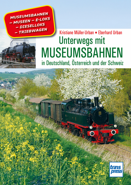 Unterwegs mit Museumsbahnen - Kristiane M&uuml;ller-Urban, Eberhard Urban