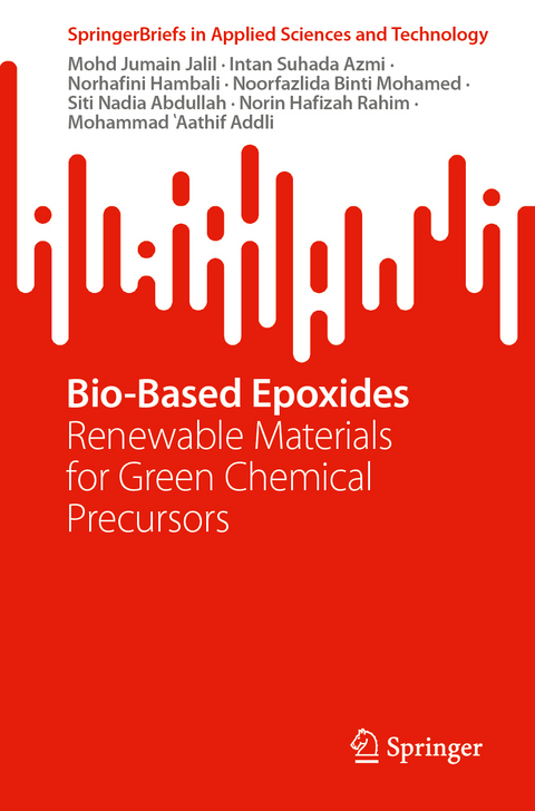 Bio-Based Epoxides - Mohd Jumain Jalil, Intan Suhada Azmi, Norhafini Hambali, Noorfazlida Binti Mohamed, Siti Nadia Abdullah