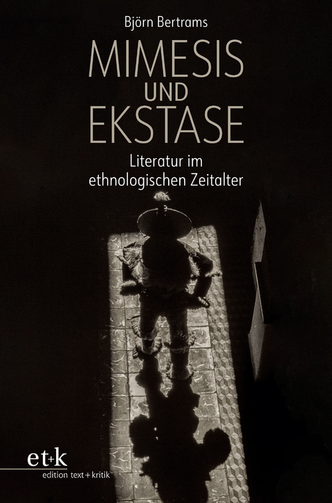 Mimesis und Ekstase - Bj&ouml;rn Bertrams