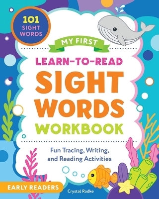 My First Learn-to-Read Sight Words Workbook - Crystal Radke
