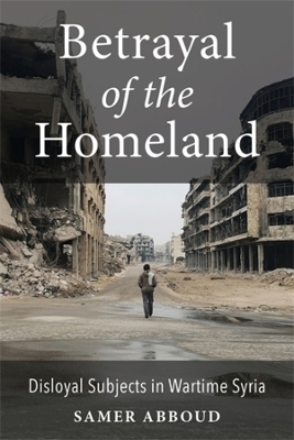 Betrayal of the Homeland - Samer Abboud