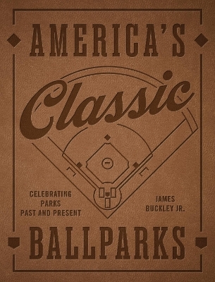 America's Classic Ballparks - Revised Edition