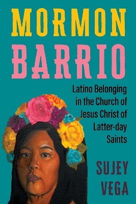 Mormon Barrio - Sujey Vega