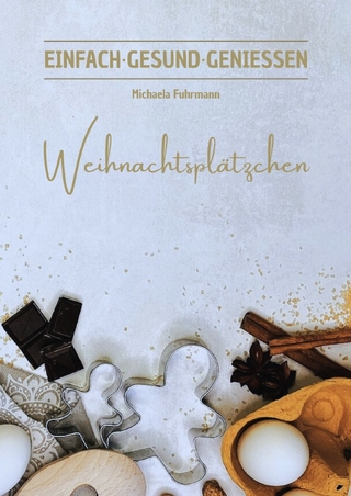 EINFACH ∙ GESUND ∙ GENIESSEN / EINFACH ∙ GESUND ∙ GENIESSEN – Weihnachtsplätzchen