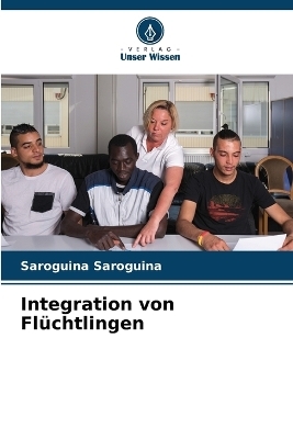 Integration von Flüchtlingen - Saroguina Saroguina