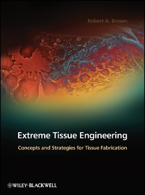 Extreme Tissue Engineering