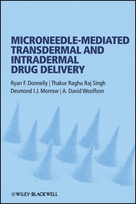 Microneedle&ndash;mediated Transdermal and Intradermal Drug Delivery - RF Donnelly