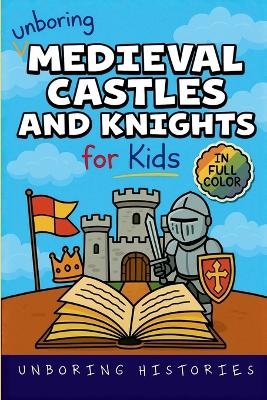 Unboring Medieval Castles and Knights for Kids