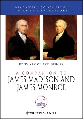 A Companion to James Madison and James Monroe