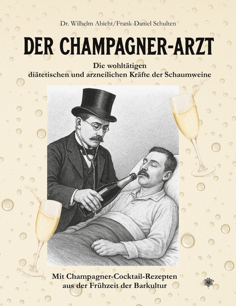 Der Champagner-Arzt - Dr. Wilhelm Abicht, Frank-Daniel Schulten, Jerry Thomas, Anselm Josti, William T. „Cocktail“ Boothby, Jacob Abraham „Jack“ Grohusko, Charlie Paul, Alfred Richard Meyer, William Guyer, Albert Stevens Crockett, W. C. Whitfield