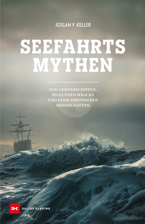 Seefahrts-Mythen - Joslan F. Keller