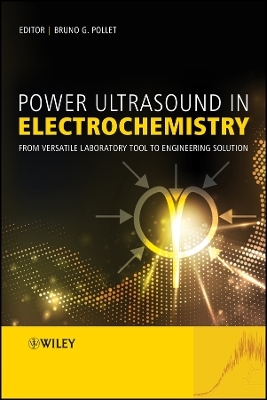 Power Ultrasound in Electrochemistry – From Versatile Laboratory Tool to Engineering Solution