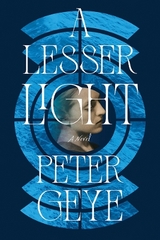 A Lesser Light - Geye, Peter